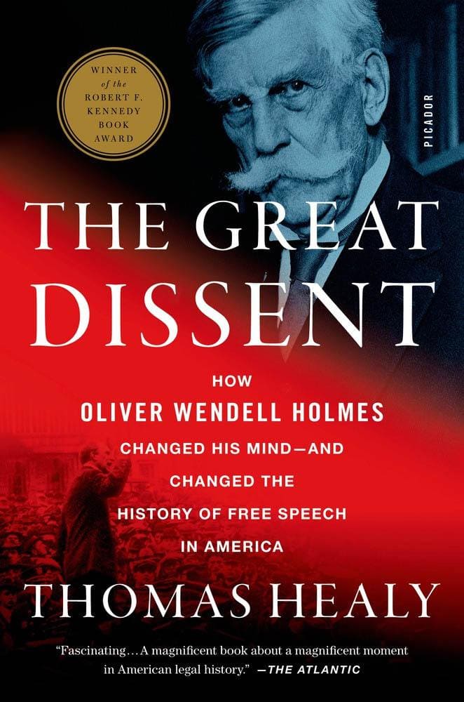The Great Dissent How Oliver Wendell Holmes Changed His Mind And Changed The History Of Free